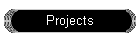 Projects